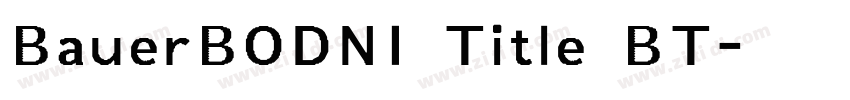 BauerBODNI Title BT字体转换